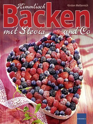 cover image of Himmlisch Backen mit Stevia und Co